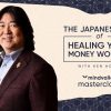 The Japanese Art of Healing Your Money Wounds