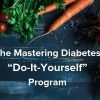 mastering-diabetes-do-it-yourself-program