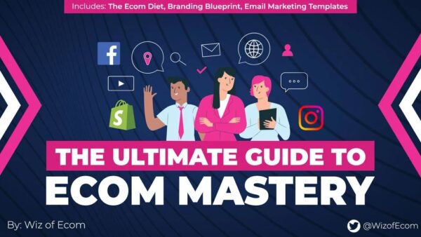 The Ultimate Guide to Ecom Mastery