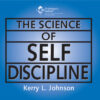 Kerry Johnson - Science of Self Discipline