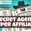 secret-agent-super-affiliate-by-trafficbadassery