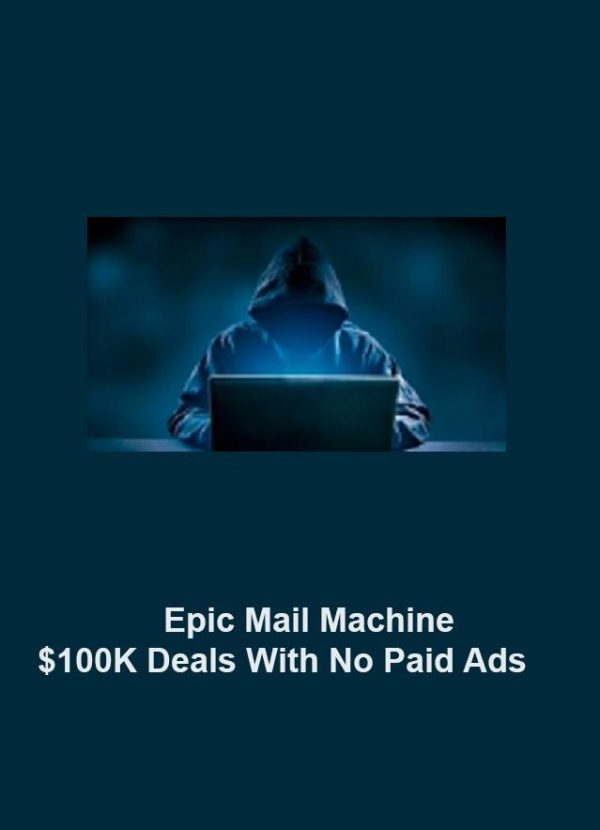 Epic-Mail-Machine-–-100K-Deals-With-No-Paid-Ads