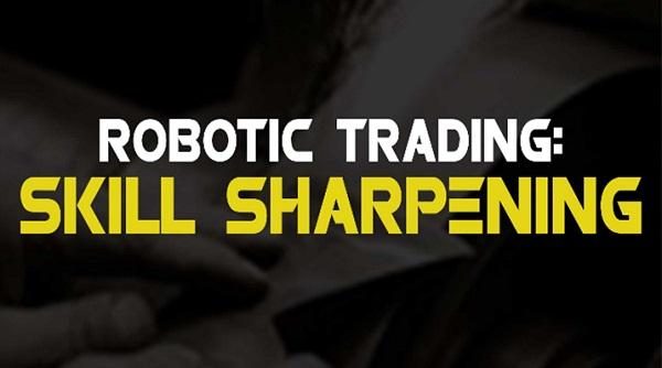 robotic-trading-skill-sharpening