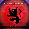 the-courageous-heart-by-dr-joe-dispenza-meditation