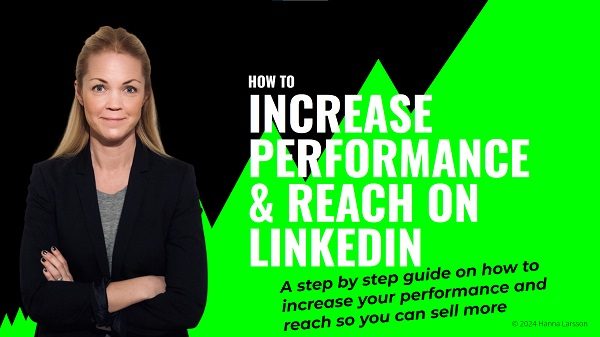 hanna-larsson-how-to-increase-performance-and-reach-on-linkedin