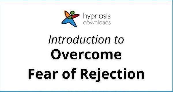 hypnosis-downloads-overcome-fear-of-rejection