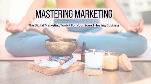 sound-healing-academy-the-digital-marketing-toolkit-for-your-sound-healing-business