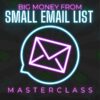 ben-adkins-big-money-from-small-email-list