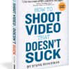 steve-stockman-how-to-shoot-video-that-doesnt-suck-the-video-course