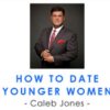 caleb-jones-how-to-date-younger-women