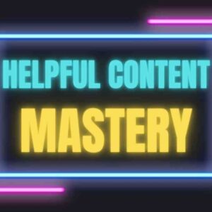 helpful-mastery-course-master-helpful-content-seo