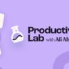 productivity-lab-by-ali-abdaal