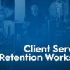 client-services-and-retention-workshop-taylor-welch